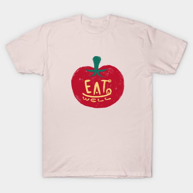 Eat Well T-Shirt by akaneyabushita